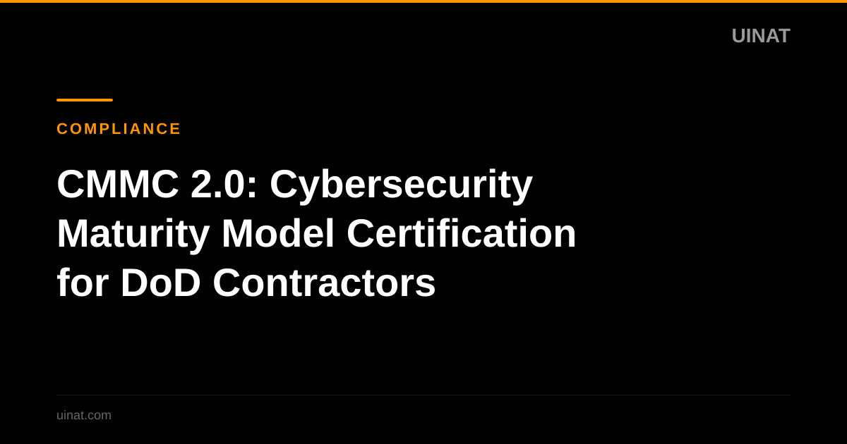 CMMC 2.0: Cybersecurity Maturity Model Certification for DoD Contractors