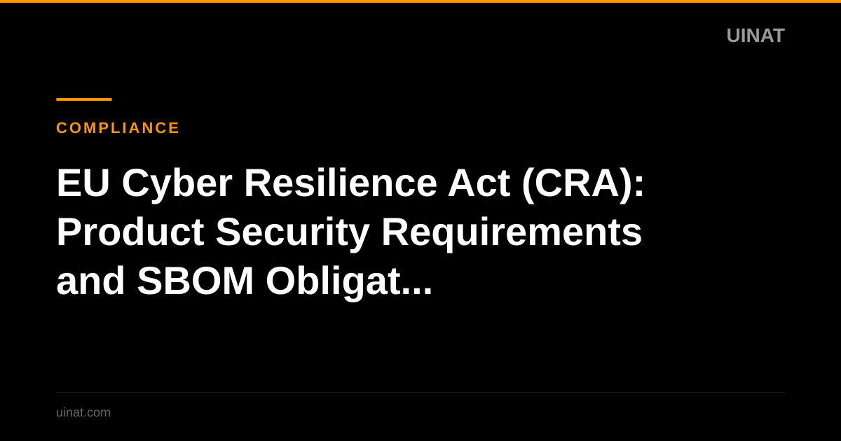 EU Cyber Resilience Act (CRA): Product Security Requirements and SBOM Obligations