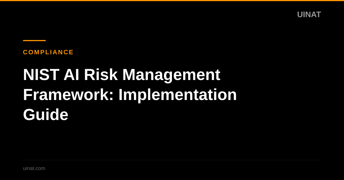 NIST AI Risk Management Framework: Implementation Guide