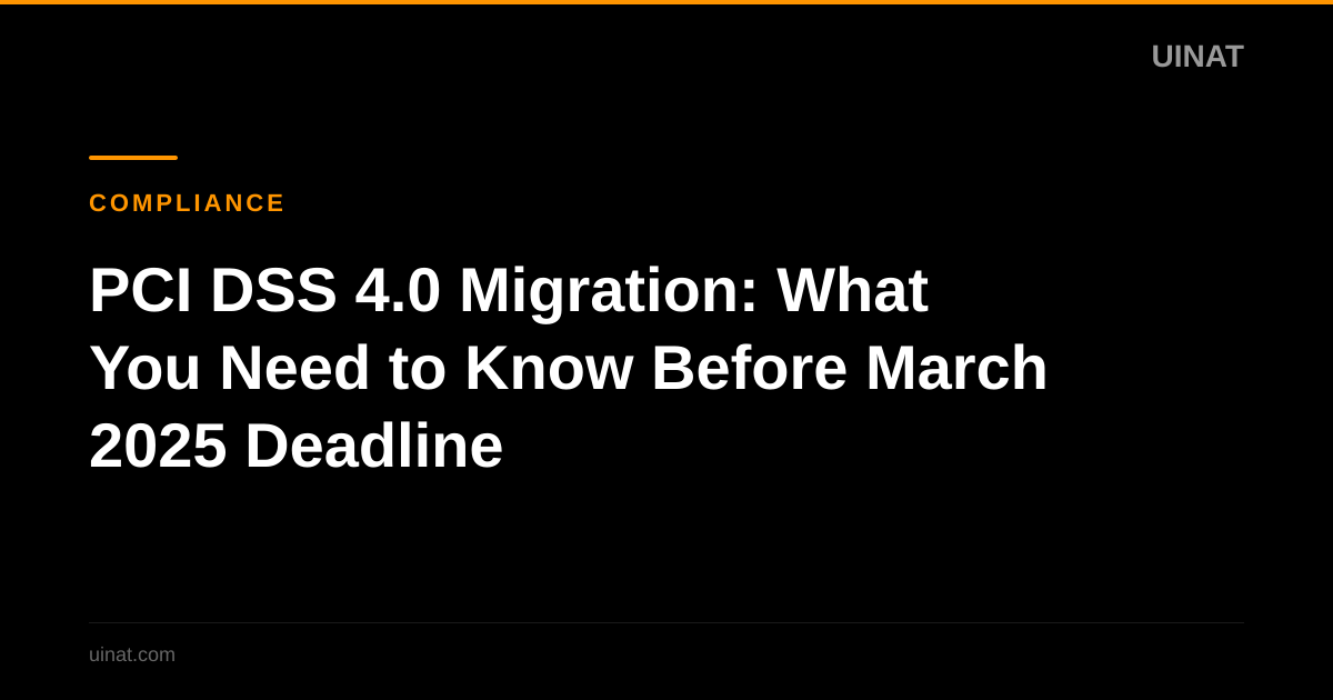 PCI DSS 4.0 Migration: What You Need to Know Before March 2025 Deadline