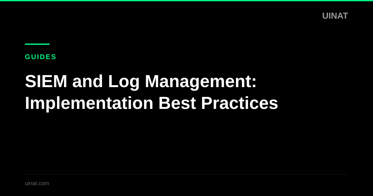 SIEM and Log Management: Implementation Best Practices