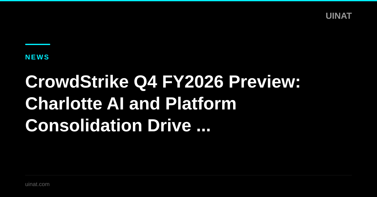 CrowdStrike Q4 FY2026 Preview: Charlotte AI and Platform Consolidation Drive Growth