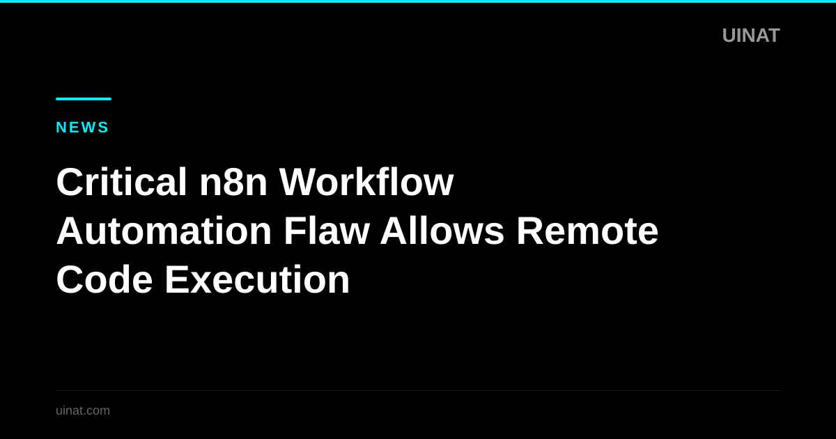 Critical n8n Workflow Automation Flaw Allows Remote Code Execution