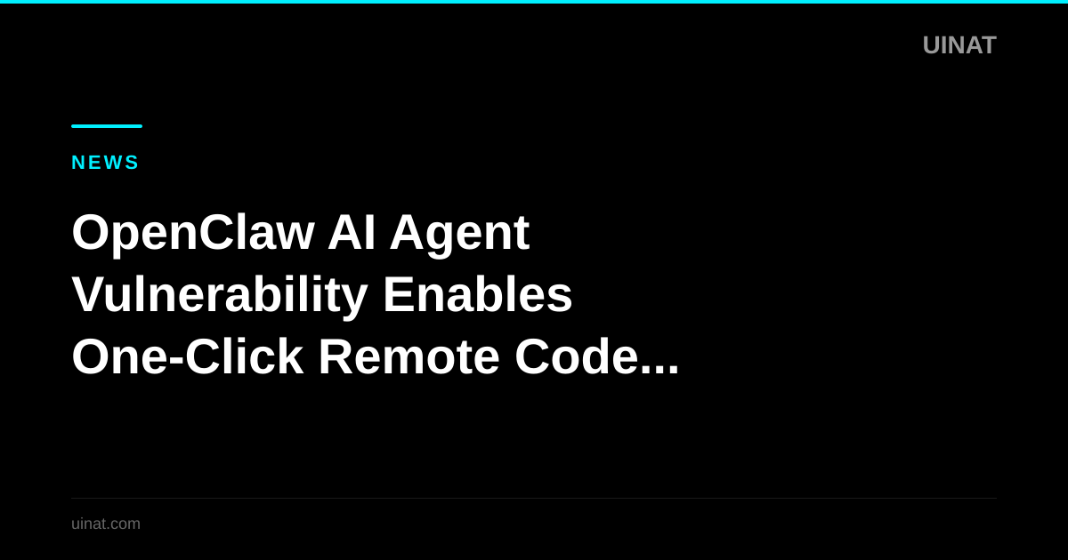 OpenClaw AI Agent Vulnerability Enables One-Click Remote Code Execution