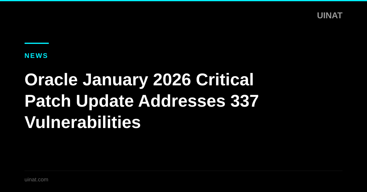 Oracle January 2026 Critical Patch Update Addresses 337 Vulnerabilities